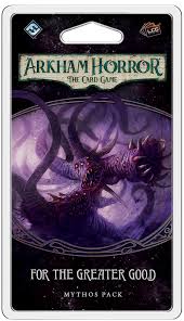 For the greater Good (EXP) - Mythos pack - AH - The card game